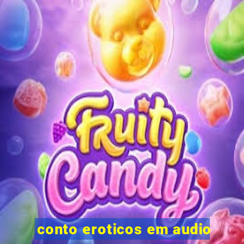 conto eroticos em audio